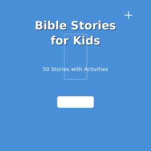 Bible Stories for Kids – 50 Stories with Activities (PDF) - Christian Faith Web digital product
