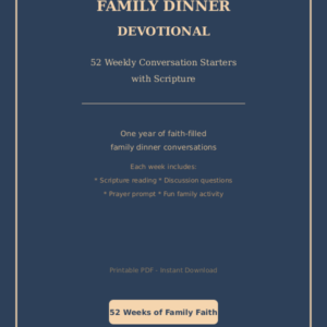 Family Dinner Devotional - 52 Weekly Conversation Starters with Scripture (PDF)
