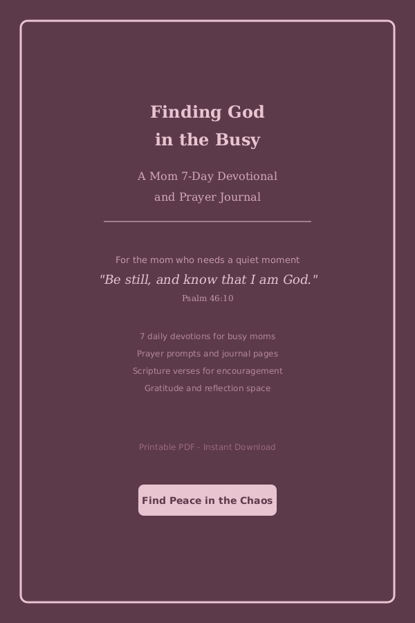 Finding God in the Busy - A Mom's 7-Day Devotional and Prayer Journal (PDF)