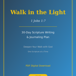 Walk in the Light - 30-Day Scripture Writing and Journaling Plan (PDF)